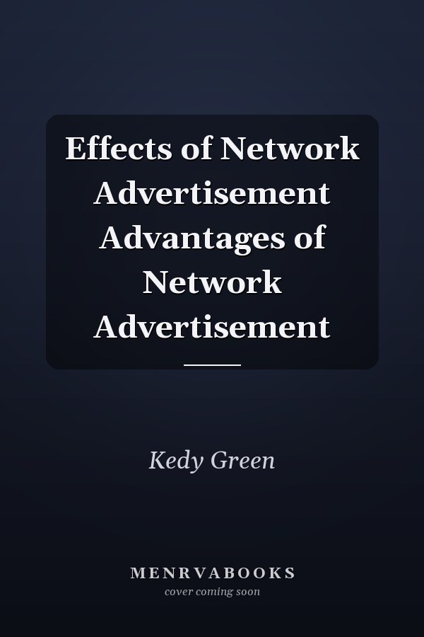 Effects of Network Advertisement Advantages of Network Advertisement