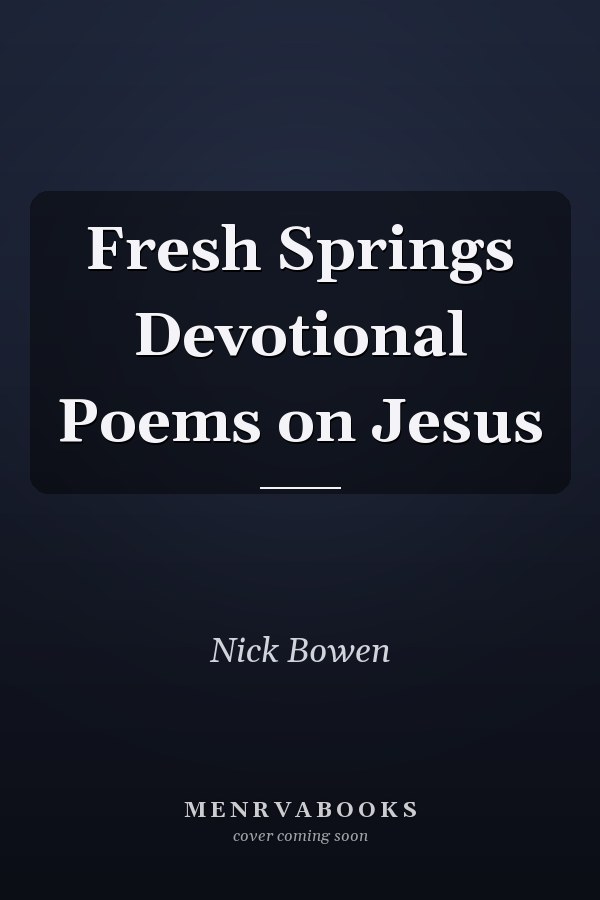 Fresh Springs Devotional Poems on Jesus