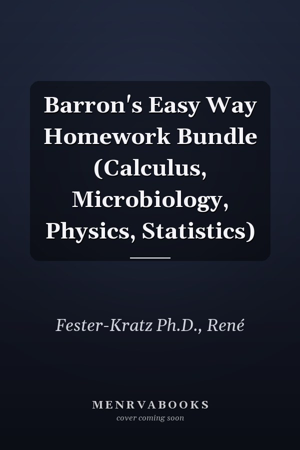 Barron's Easy Way Homework Bundle (Calculus, Microbiology, Physics, Statistics)