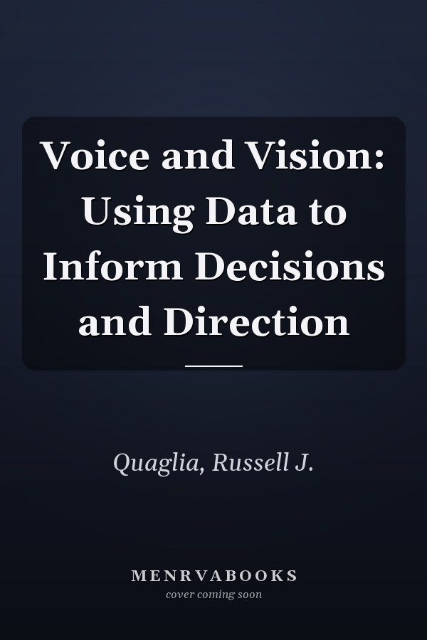 Voice and Vision: Using Data to Inform Decisions and Direction
