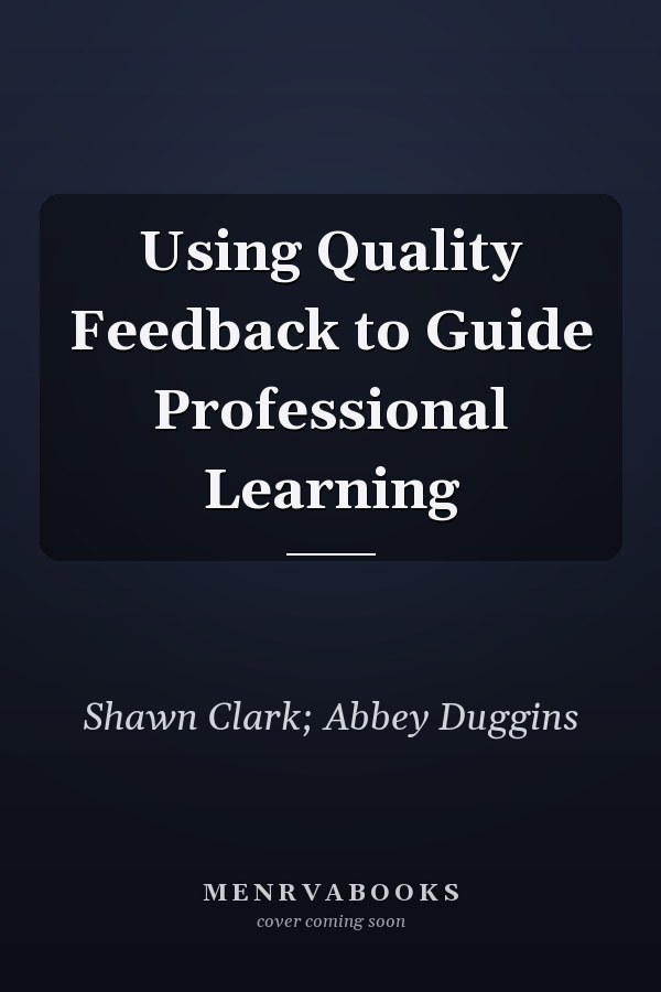 Using Quality Feedback to Guide Professional Learning