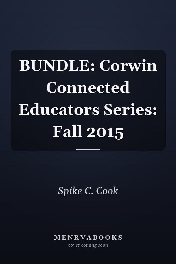BUNDLE: Corwin Connected Educators Series: Fall 2015