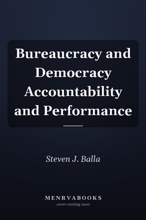 Bureaucracy and Democracy Accountability and Performance