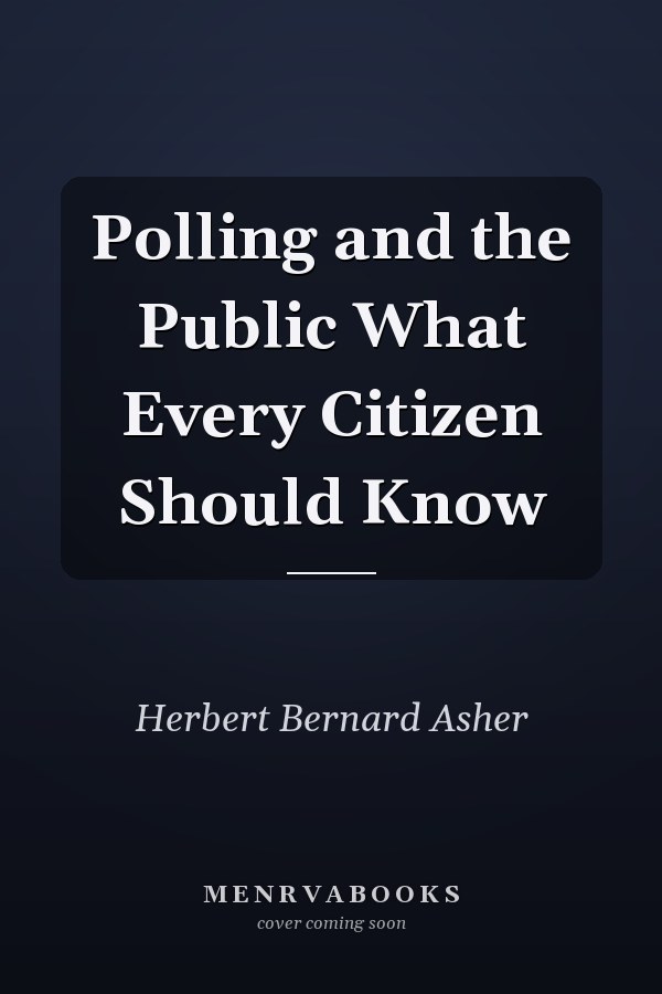 Polling and the Public What Every Citizen Should Know