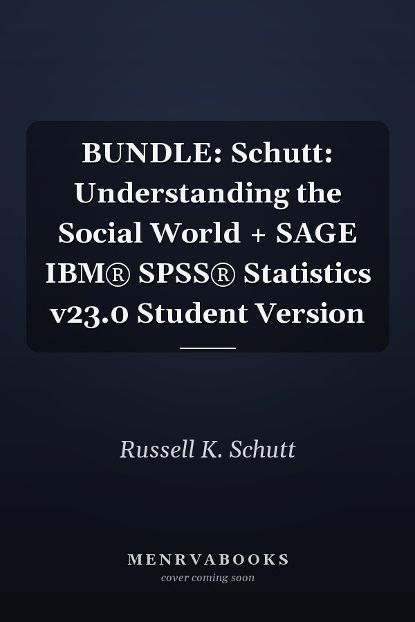 BUNDLE: Schutt: Understanding the Social World + SAGE IBM® SPSS® Statistics v23.0 Student Version