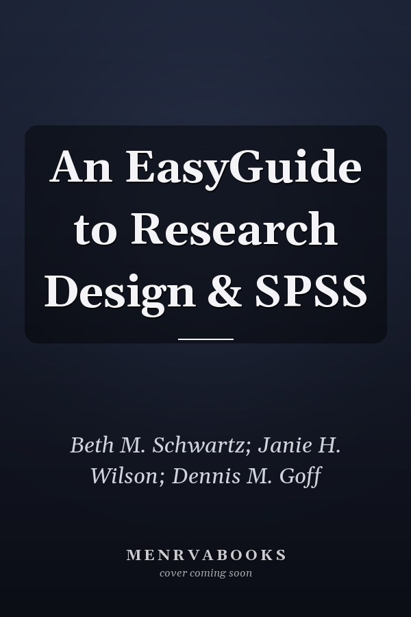 An EasyGuide to Research Design & SPSS