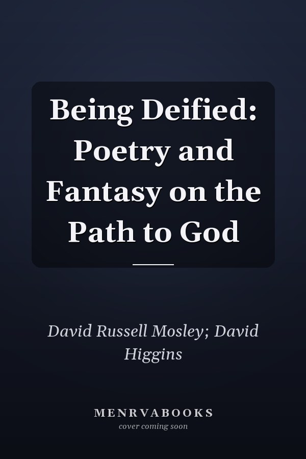 Being Deified: Poetry and Fantasy on the Path to God