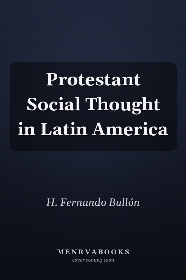 Protestant Social Thought in Latin America