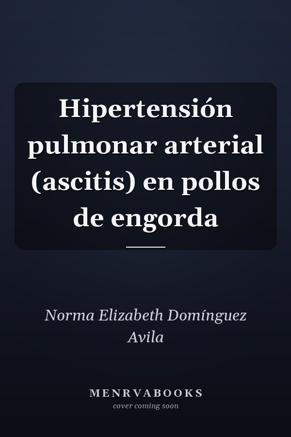 Hipertensión pulmonar arterial (ascitis) en pollos de engorda