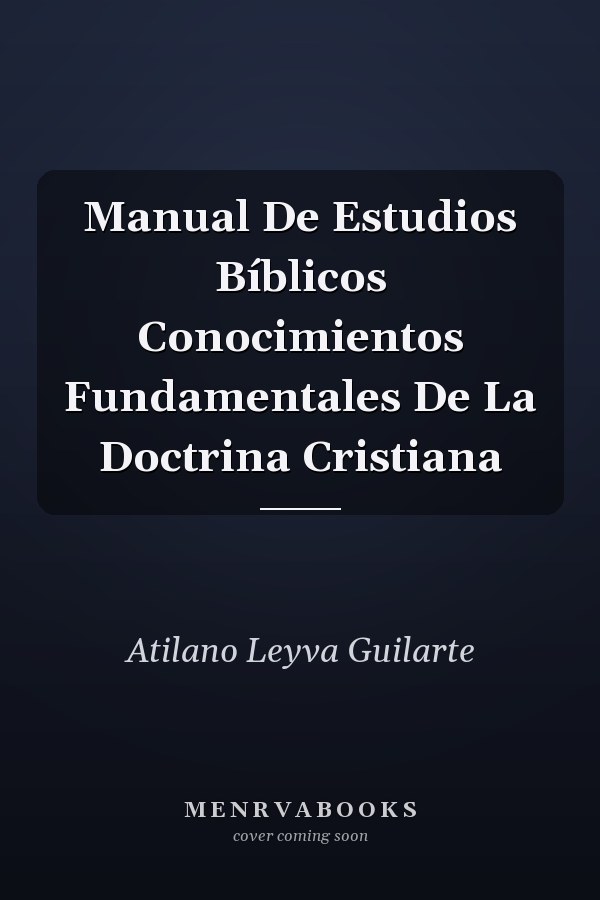 Manual De Estudios Bíblicos Conocimientos Fundamentales De La Doctrina Cristiana