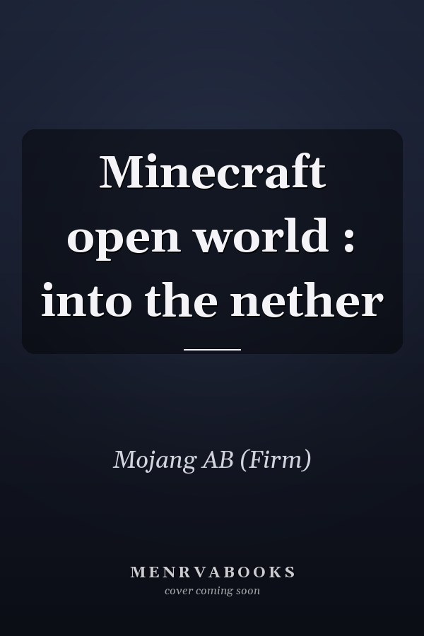 Minecraft open world : into the nether