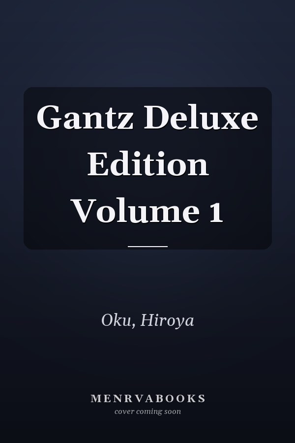 Gantz Deluxe Edition Volume 1