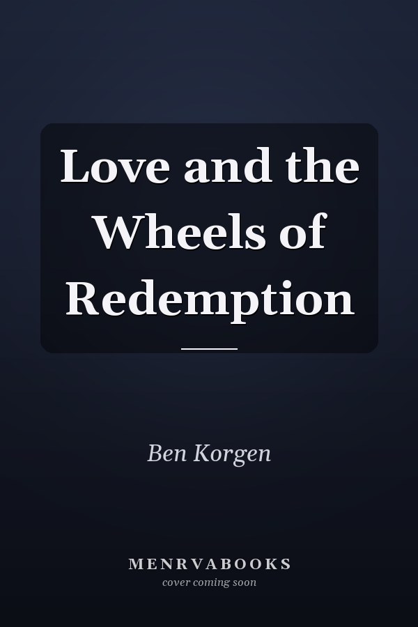 Love and the Wheels of Redemption