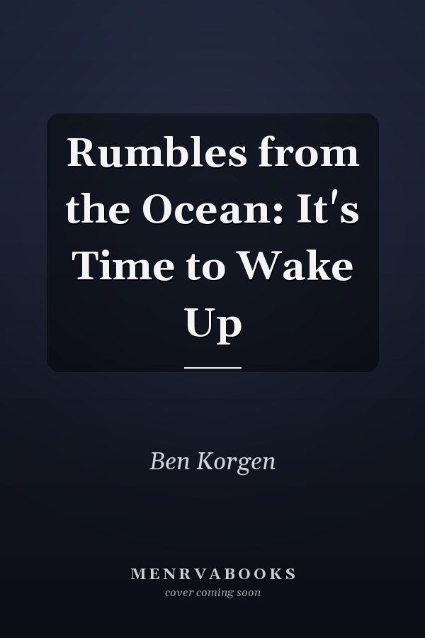 Rumbles from the Ocean: It's Time to Wake Up