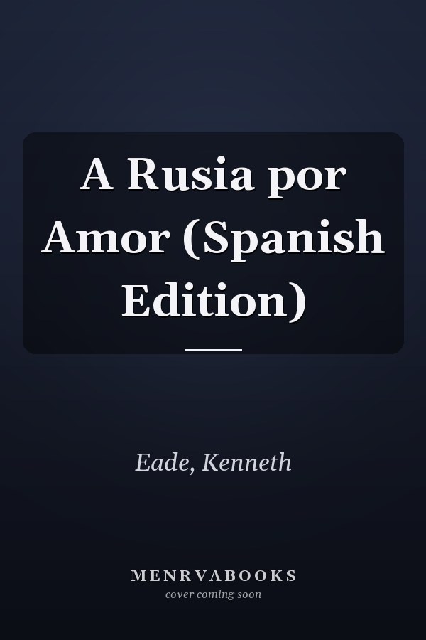 A Rusia por Amor (Spanish Edition)