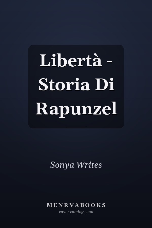 Libertà - Storia Di Rapunzel