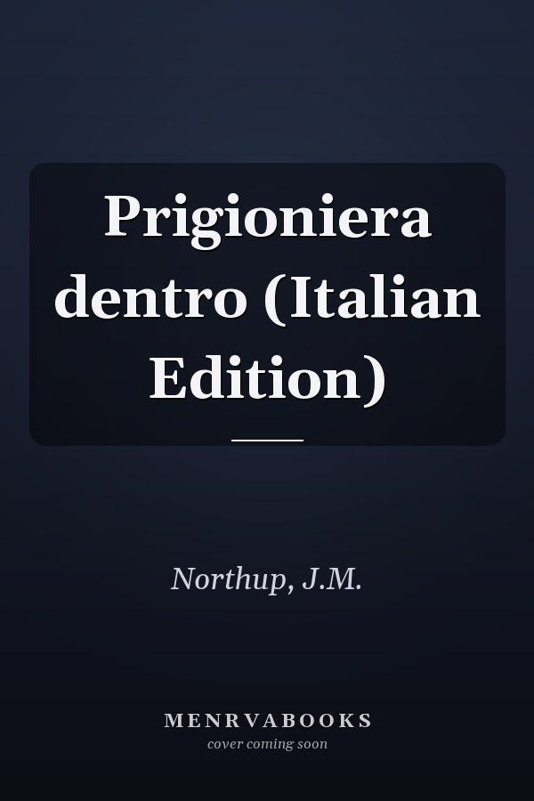 Prigioniera dentro (Italian Edition)