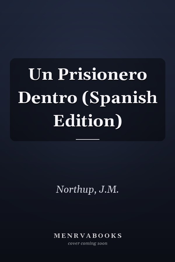 Un Prisionero Dentro (Spanish Edition)