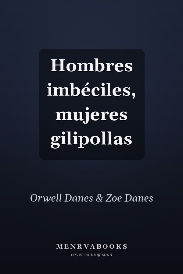 Hombres imbéciles, mujeres gilipollas