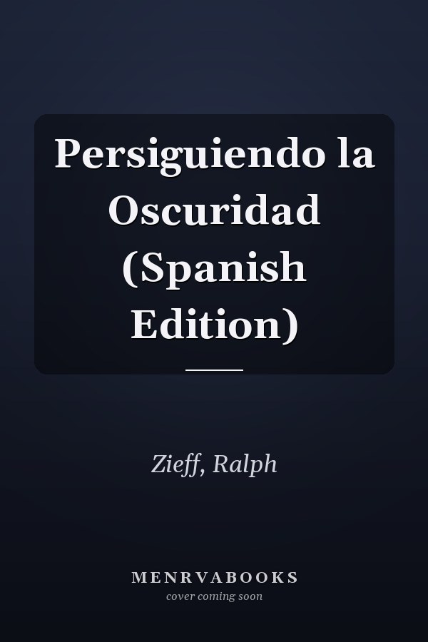Persiguiendo la Oscuridad (Spanish Edition)