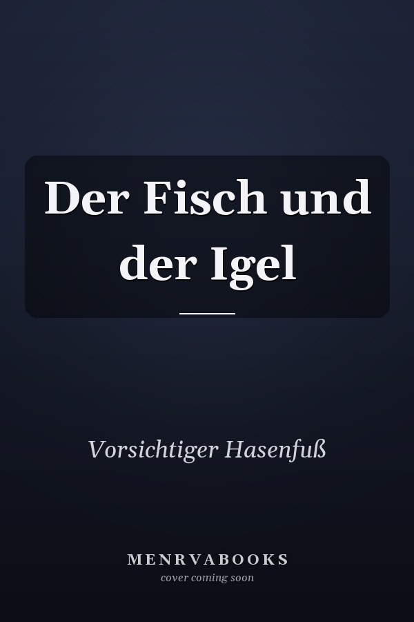 Der Fisch und der Igel