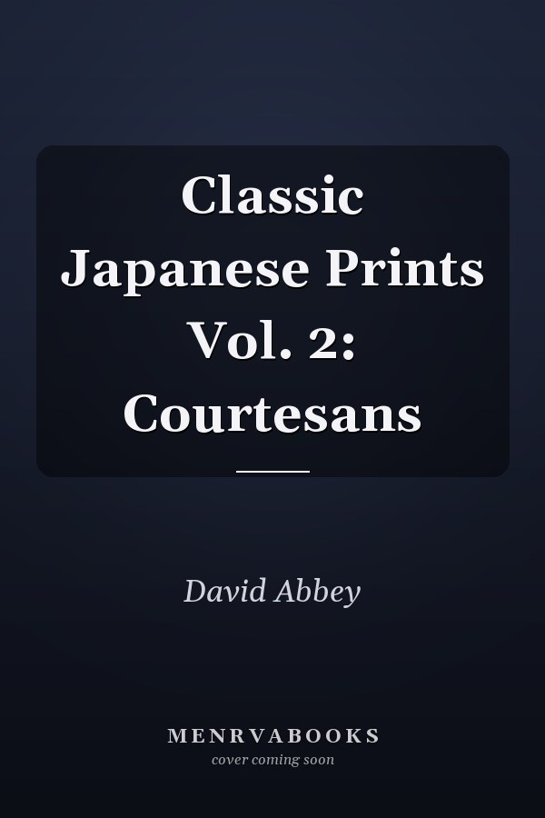 Classic Japanese Prints Vol. 2: Courtesans