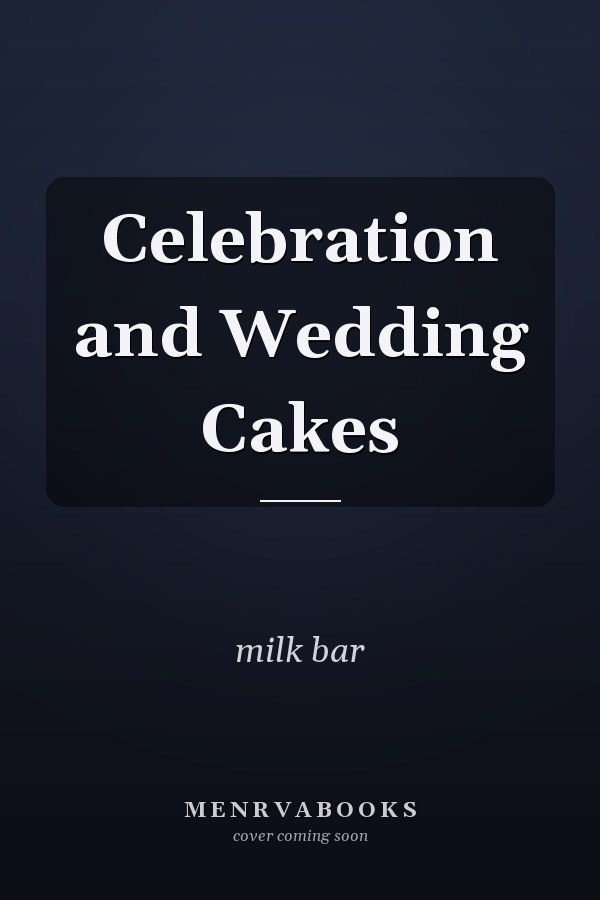 Celebration and Wedding Cakes
