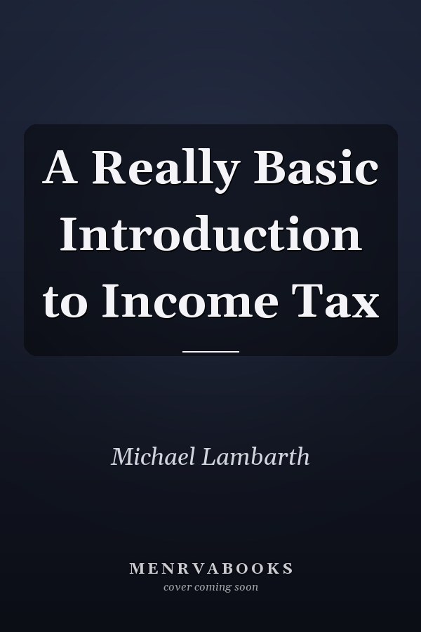 A Really Basic Introduction to Income Tax