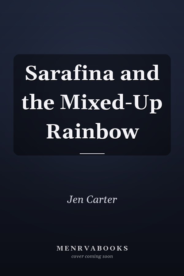 Sarafina and the Mixed-Up Rainbow