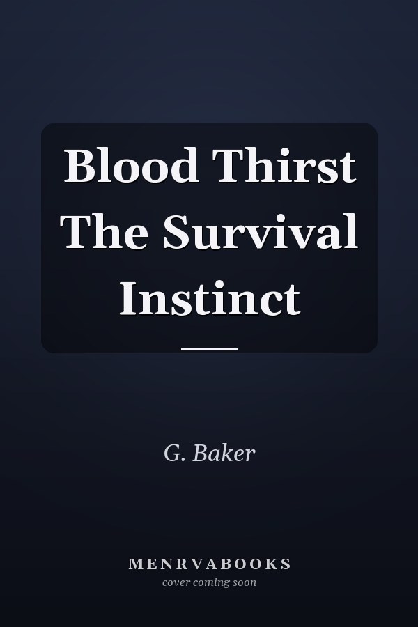 Blood Thirst The Survival Instinct