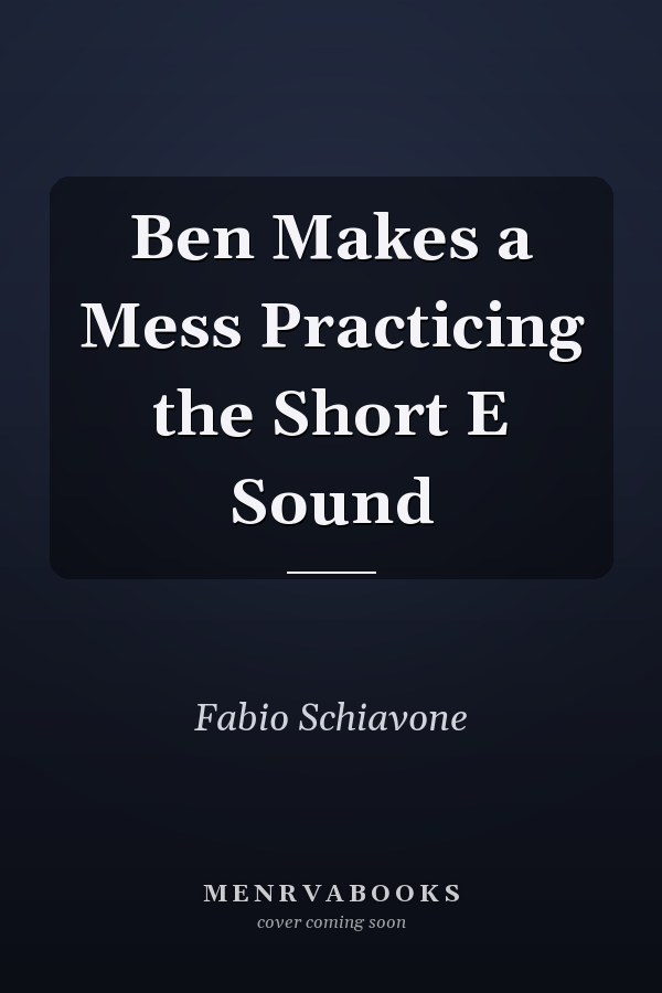 Ben Makes a Mess Practicing the Short E Sound