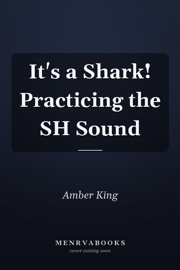 It's a Shark! Practicing the SH Sound