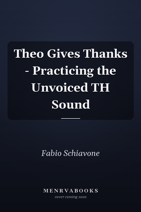 Theo Gives Thanks - Practicing the Unvoiced TH Sound