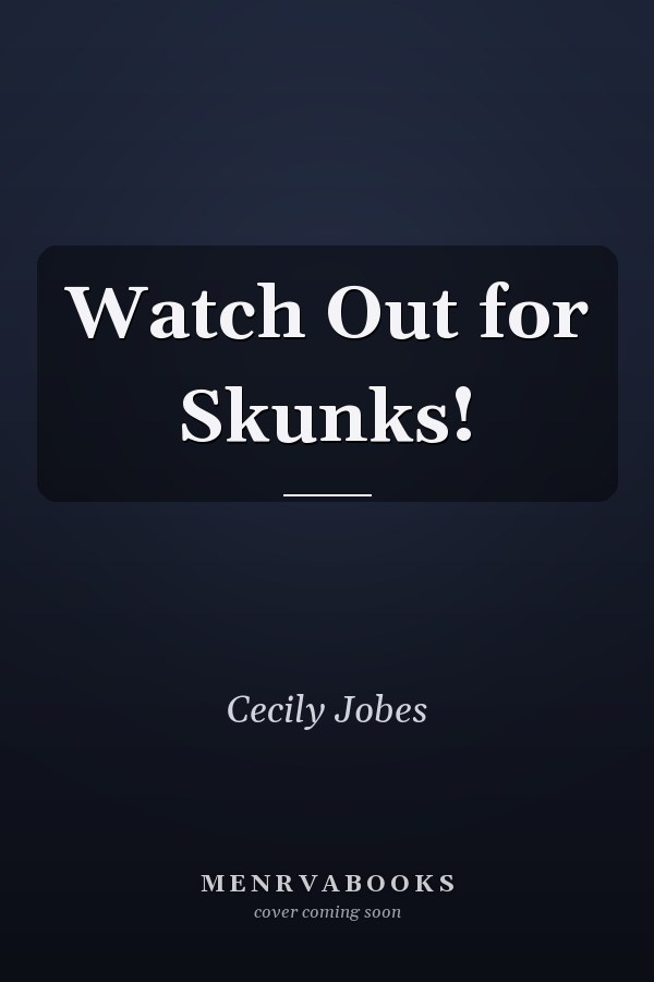 Watch Out for Skunks!