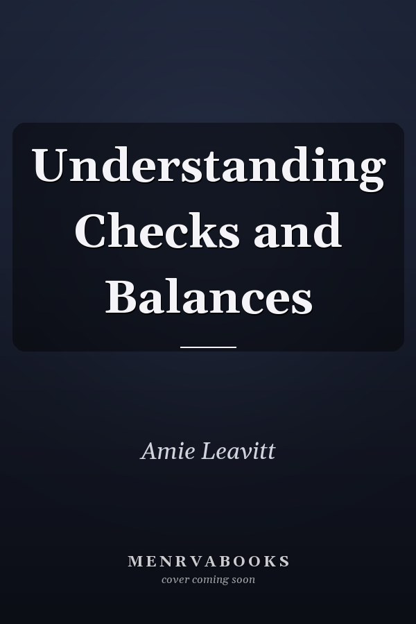 Understanding Checks and Balances