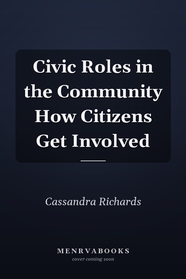 Civic Roles in the Community How Citizens Get Involved
