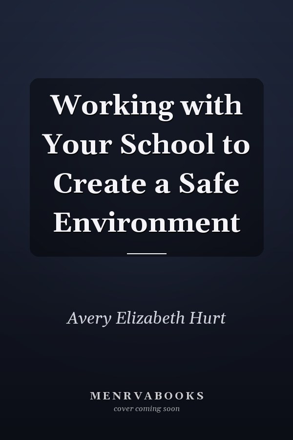Working with Your School to Create a Safe Environment