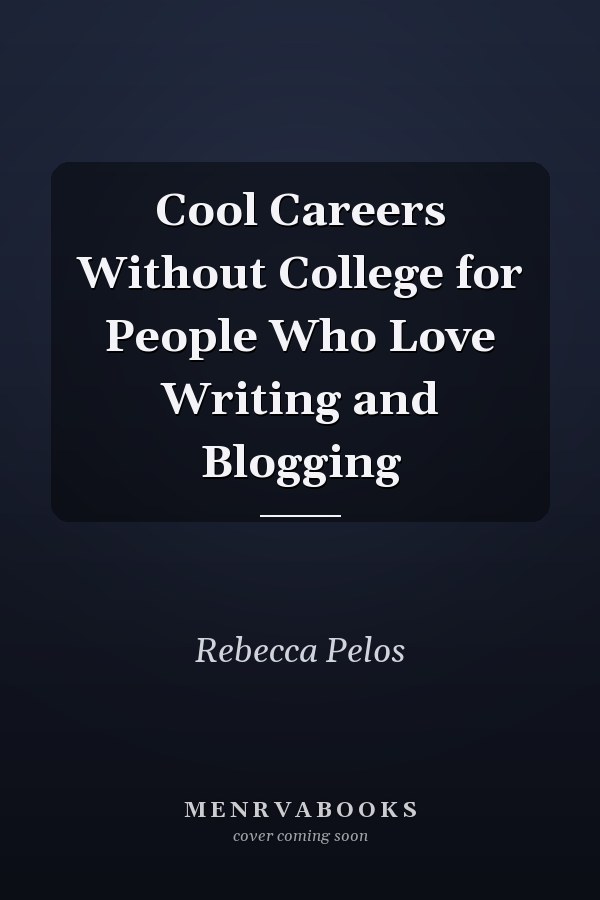 Cool Careers Without College for People Who Love Writing and Blogging