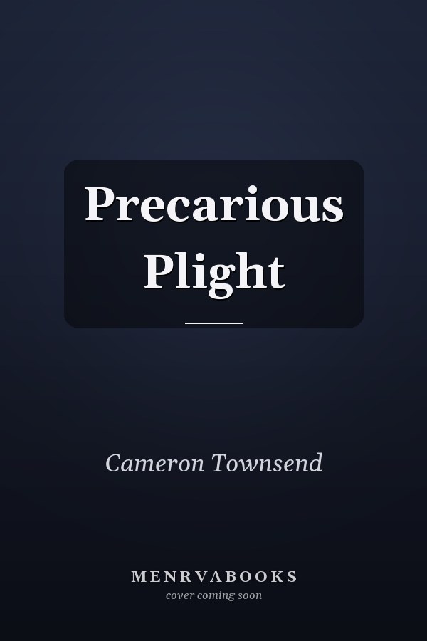Precarious Plight