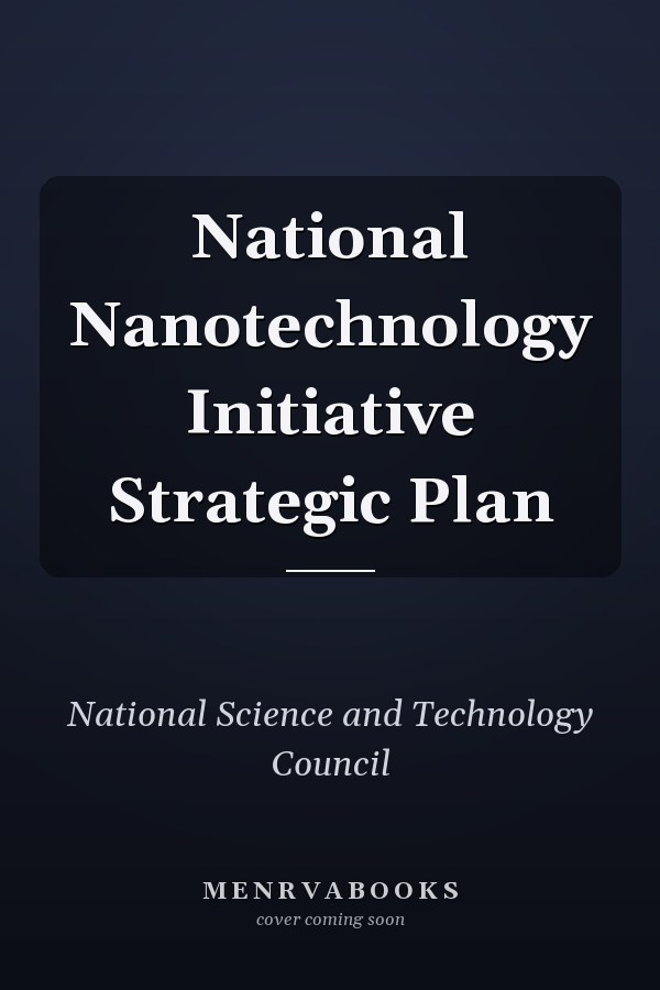 National Nanotechnology Initiative Strategic Plan