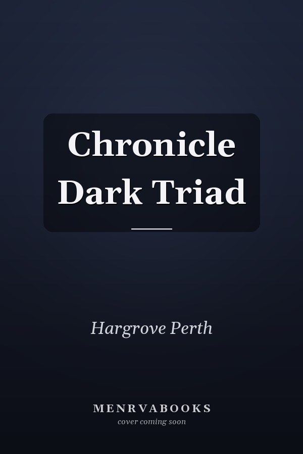 Chronicle Dark Triad