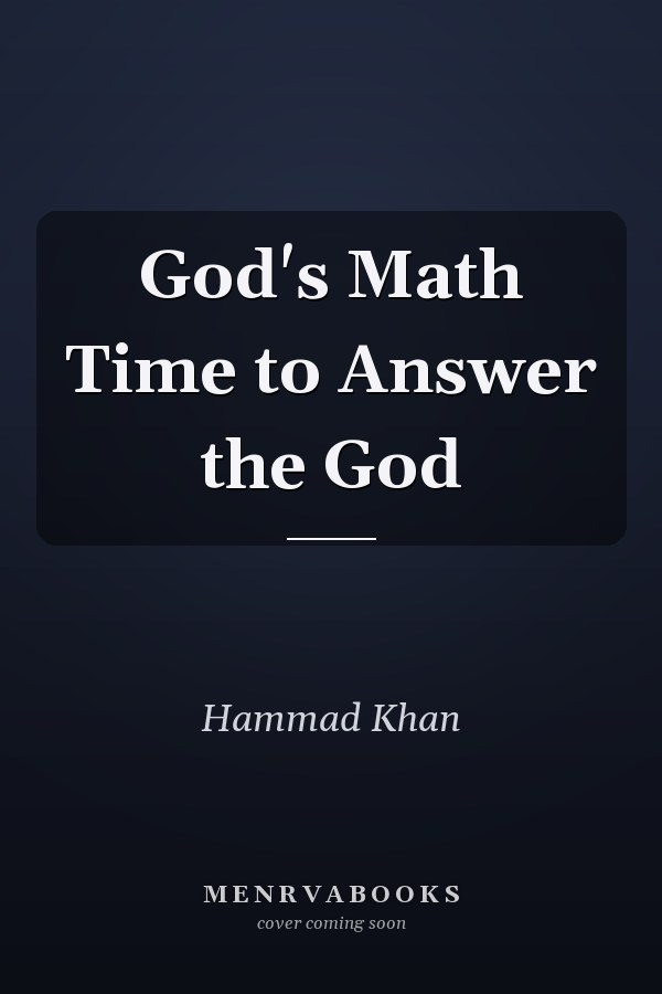 God's Math Time to Answer the God