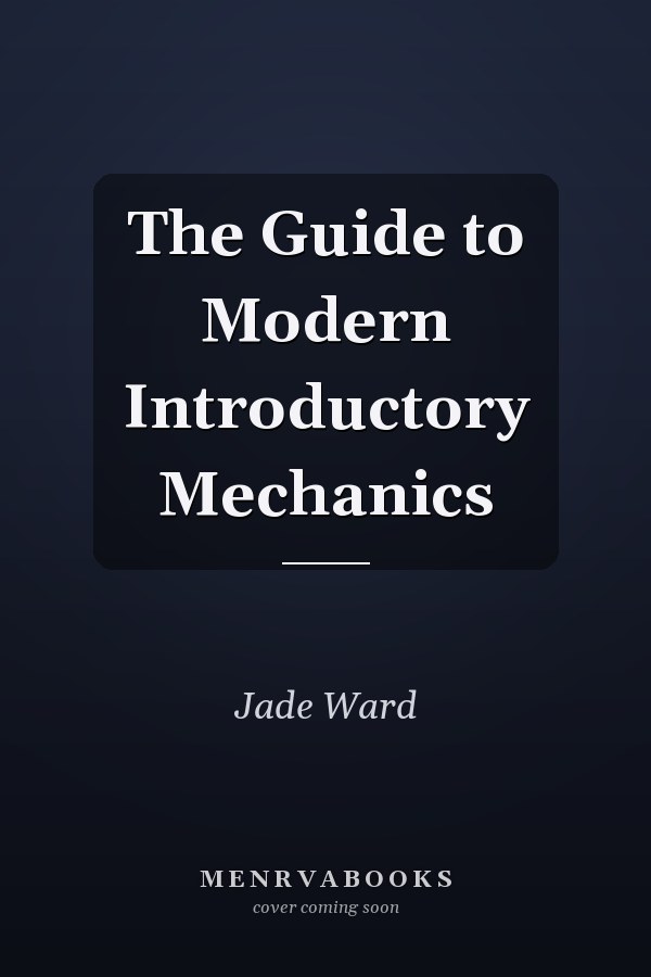 The Guide to Modern Introductory Mechanics