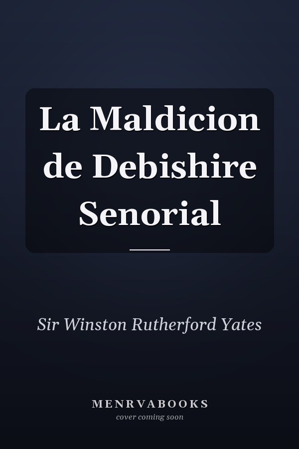 La Maldicion de Debishire Senorial