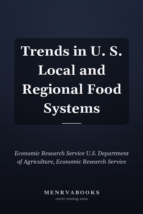 Trends in U. S. Local and Regional Food Systems