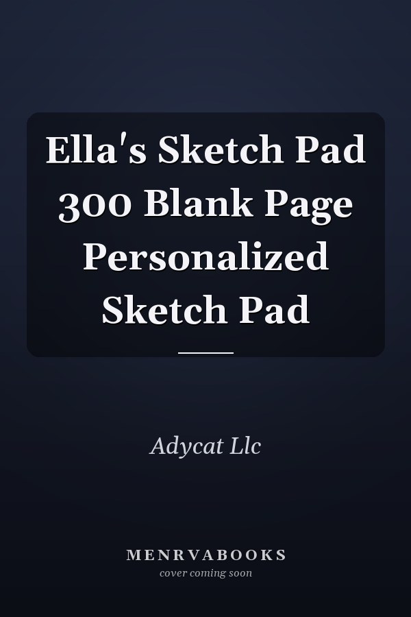 Ella's Sketch Pad 300 Blank Page Personalized Sketch Pad