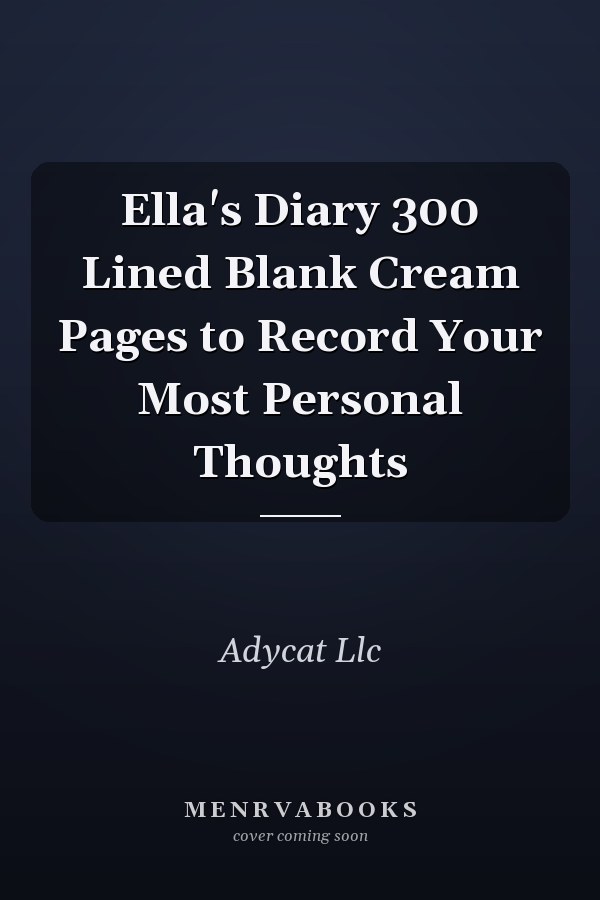 Ella's Diary 300 Lined Blank Cream Pages to Record Your Most Personal Thoughts