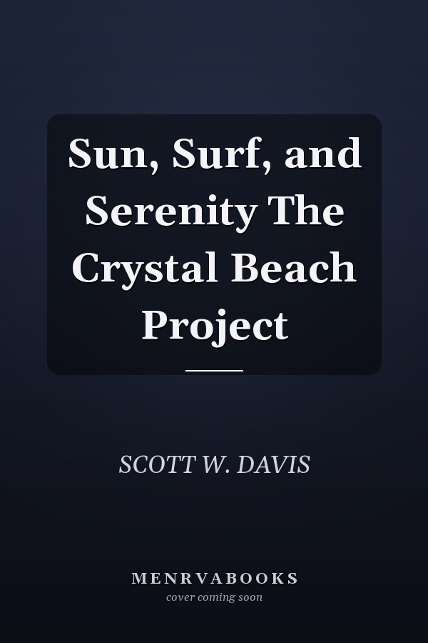 Sun, Surf, and Serenity The Crystal Beach Project