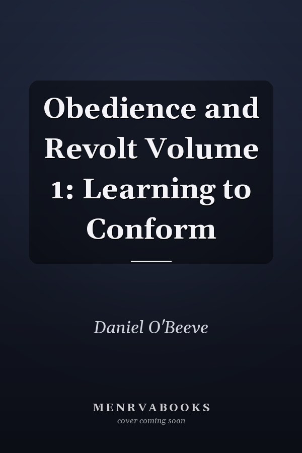 Obedience and Revolt Volume 1: Learning to Conform