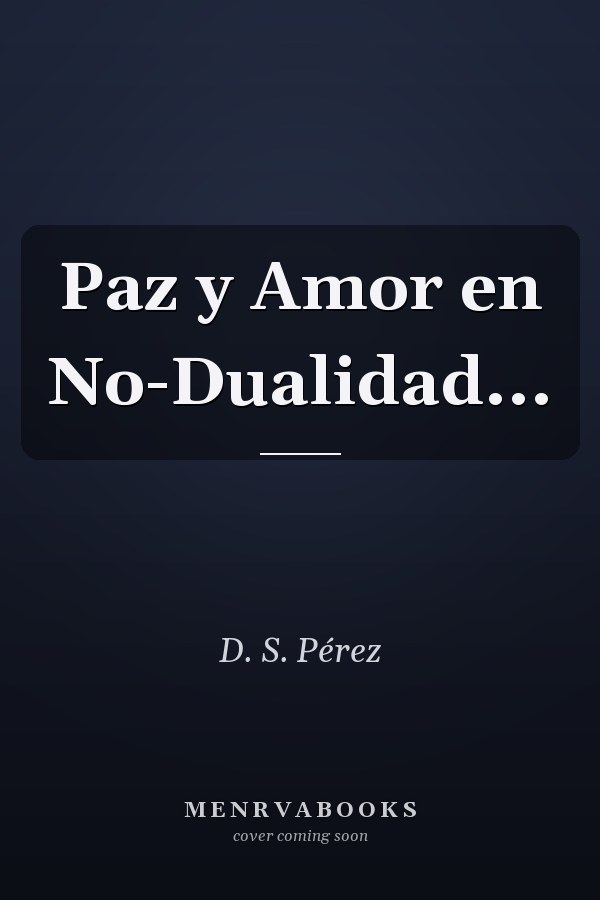 Paz y Amor en No-Dualidad...